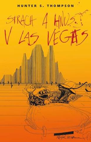 Kniha: Strach a hnus v Las Vegas - 1. vydanie - Hunter S. Thompson
