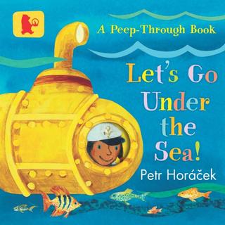 Kniha: Lets Go Under the Sea! - 1. vydanie - Petr Horáček