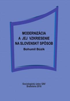 Kniha: Modernizácia a jej vzkriesenie na slovenský spôsob - Bohumil Búzik