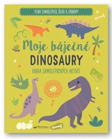 Doplnk. tovar: Moje báječné dinosaury Kniha samolepkových aktivít - 1. vydanie