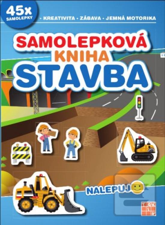 Kniha: Samolepková kniha - Stavba - 45x samolepky - 1. vydanie - Simona Kadlíková