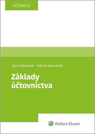 Kniha: Základy účtovníctva - Učebnica - Jana Kajanová; Darina Saxunová