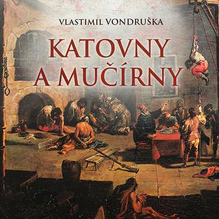 Médium CD: Katovny a mučírny - Vlastimil Vondruška; Justin Svoboda