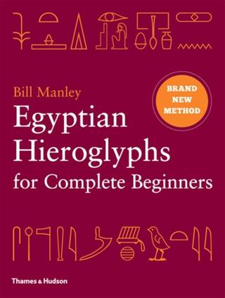 Kniha: Egyptian Hieroglyphs for Complete Beginners - Bill Manley