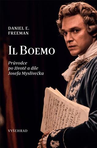 Kniha: Il Boemo - Průvodce po životě a díle Josefa Myslivečka - Daniel Freeman