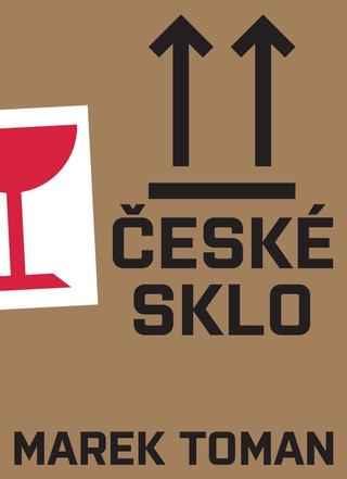 Kniha: České sklo - 1. vydanie - Marek Toman