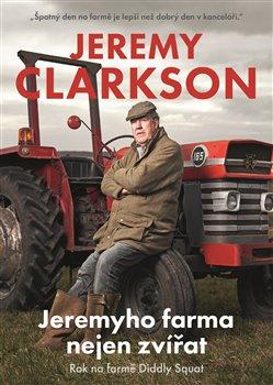 Kniha: Jeremyho farma nejen zvířat - Rok na farmě Diddly Squat - Jeremy Clarkson