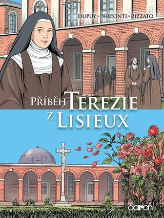 Kniha: Příběh Terezie z Lisieux - 1. vydanie - Coline Dupuy; Davide Perconti; Francesco Rizzato