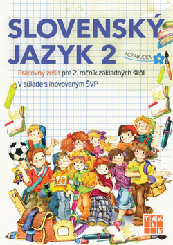 Kniha: Slovenský jazyk 2 Pracovný zošit - 1. vydanie - Ľuba Mgr. Nguyenová Anhová a kolektív
