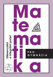 Kniha: Matematika pro gymnázia Diferenciální a integrální počet - Dag Hrubý, Josef Kubát