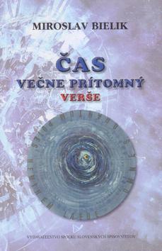 Kniha: Čas večne prítomný - Verše - 1. vydanie - Miroslav Bielik