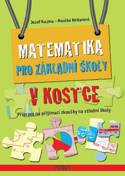 Matematika pro základní školy v kostce - Jozef Kuzma, Monika Reiterová