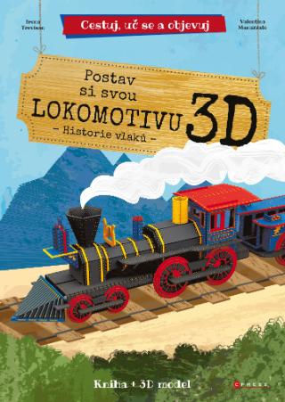 Kniha: Postav si svou lokomotivu - Historiel vlaků, kniha + 3D model - 1. vydanie - Irena Trevisan, Valentina Manuzzato