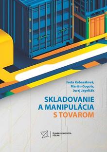 Kniha: Skladovanie a manipulácia s tovarom - Iveta Kubasáková