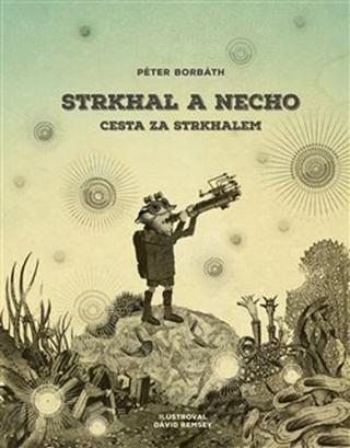 Kniha: Strkhal a Necho - Cesta za Strkhalem - Péter Borbáth