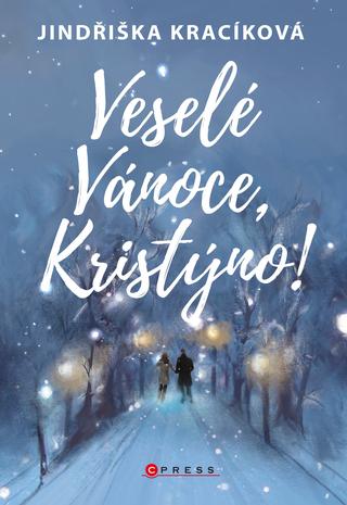 Kniha: Veselé Vánoce, Kristýno! - 1. vydanie - Jindřiška Kracíková