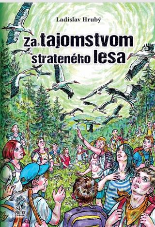 Kniha: Za tajomstvom strateného lesa - 1. vydanie - Ladislav Hrubý