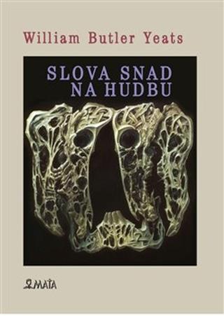 Kniha: Slova snad pro hudbu - William Butler Yeats