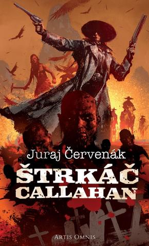 Kniha: Štrkáč Callahan - 1. vydanie - Juraj Červenák