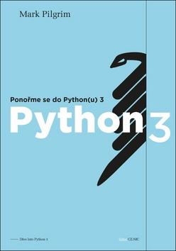 Kniha: Ponořme se do Python(u) 3 - Dive Into Python 3 - 1. vydanie - Mark Pilgrim