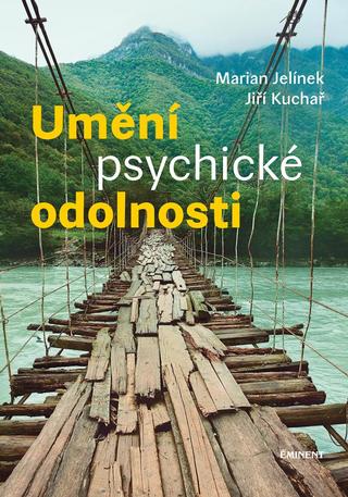 Kniha: Umění psychické odolnosti - 1. vydanie - Marian Jelínek