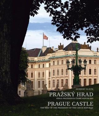 Kniha: Pražský hrad – sídlo prezidenta České republiky - Sídlo prezidenta České republiky - 2. vydanie - Herbert Slavík