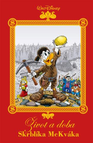 Kniha: Disney - Život a doba Skrblíka McKváka - 1. vydanie - Don Rosa, Walt Disney