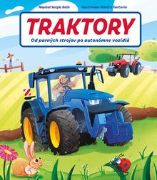 Kniha: Traktory - Od parných strojov po autonómne vozidlá - Sergio Bolis; Diletta Sartorio