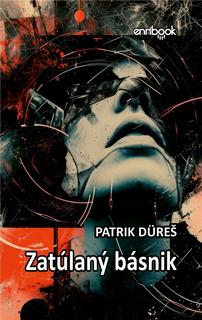 Kniha: Zatúlaný básnik - 1. vydanie - Patrik Düreš