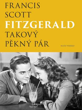Kniha: Takový pěkný pár - 1. vydanie - Francis Scott Fitzgerald