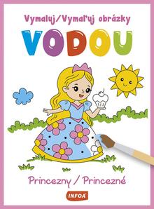 Doplnk. tovar: Vymaluj/Vymaľuj obrázky vodou Princezny/Princezné - 1. vydanie