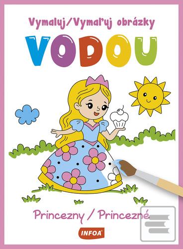 Doplnk. tovar: Vymaluj/Vymaľuj obrázky vodou Princezny/Princezné - 1. vydanie
