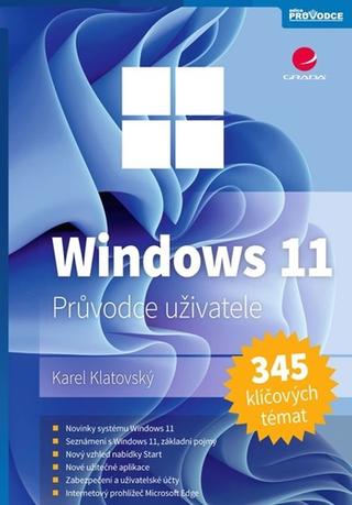 Kniha: Windows 11 - Snadno a rychle - 1. vydanie - Karel Klatovský