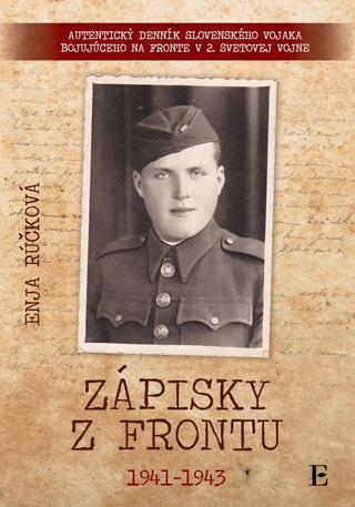 Kniha: Zápisky z frontu 1941 - 1943 - 1. vydanie - Enja Rúčková