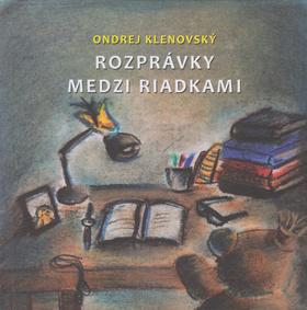 Kniha: Rozprávky medzi riadkami - 1. vydanie - Ondrej Klenovský