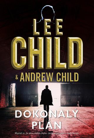 Kniha: Dokonalý plán - Jack Reacher (27.díl) - 1. vydanie - Lee Child; Andrew Child