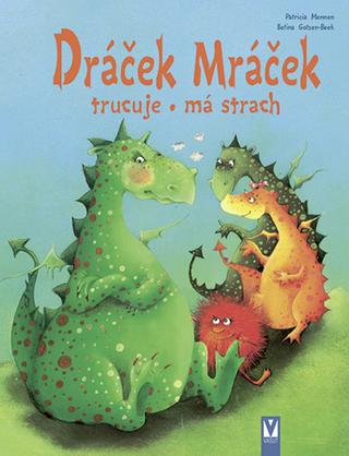 Kniha: Dráček Mráček - trucuje • má strach - Patricia Mennenová