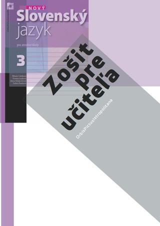 Kniha: Nový Slovenský jazyk pre SŠ 3. roč. – Zošit pre učiteľa - Pracovný zošit - Milada Caltíková