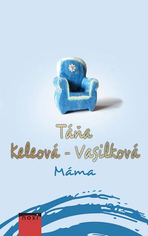 Kniha: Máma - 1. vydanie - Táňa Keleová-Vasilková