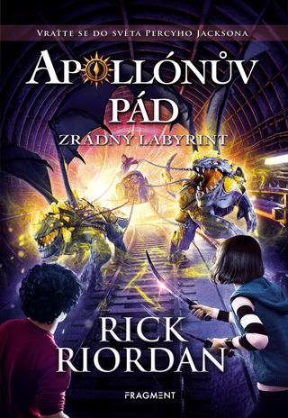 Kniha: Apollónův pád - Zrádný labyrint - Vraťte se do světa Percyho Jacksona - 1. vydanie - Rick Riordan