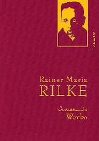 Kniha: Gesammelte Werke: Rainer Maria Rilke - 1. vydanie - Rainer Maria Rilke