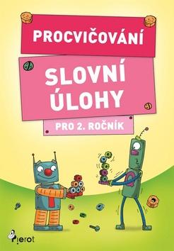 Kniha: Procvičování Slovní úlohy pro 2. ročník - 1. vydanie - Petr Šulc