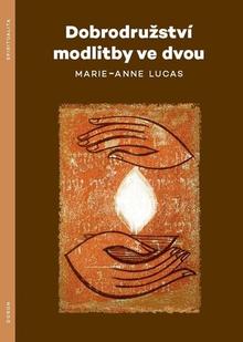 Kniha: Dobrodružství modlitby ve dvou - Marie-Anne Lucas