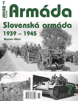 Kniha: Armáda 7 - Slovenská armáda 1939-1945 - 1. vydanie - Marian Uhrin