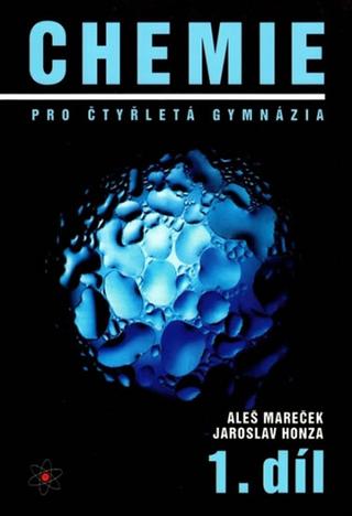 Kniha: Chemie pro čtyřletá gymnázia, 1.díl - 1.díl - 1. vydanie - Aleš Mareček, Jaroslav Honza