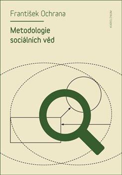Kniha: Metodologie sociálních věd - František Ochrana