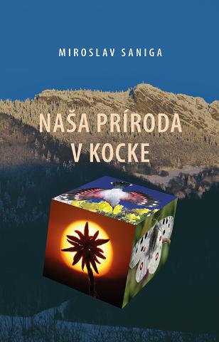 Kniha: Naša príroda v kocke - Miroslav Saniga