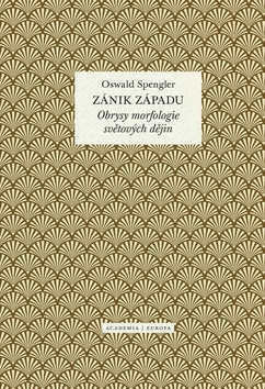 Kniha: Zánik Západu - Obrysy morologie světových dějin - 2. vydanie - Oswald Spengler