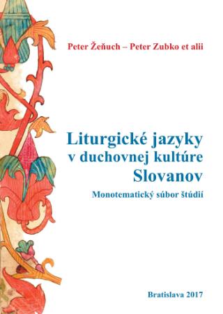 Kniha: Liturgické jazyky v duchovnej kultúre Slovanov - Monotematický súbor štúdií - Peter Žeňuch