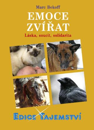 Kniha: Emoce zvířat - Láska, soucit, solidarita - 1. vydanie - Marc Bekoff